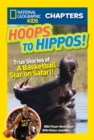 National Geographic Kids Chapters: Hoops to Hippos! : True Stories of a Basketball Star on Safari - Book