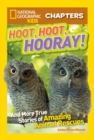 National Geographic Kids Chapters: Hoot, Hoot, Hooray! : And More True Stories of Amazing Animal Rescues - Book