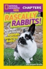 National Geographic Kids Chapters: Rascally Rabbits! : And More True Stories of Animals Behaving Badly - Book