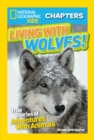 National Geographic Kids Chapters: Living With Wolves : True Stories of Adventures with Animals (Ngk Chapters) - Book