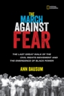 The March Against Fear : The Last Great Walk of the Civil Rights Movement and the Emergence of Black Power - Book