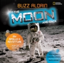 To the Moon and Back : My Apollo 11 Adventure - Book