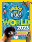 Weird But True World – US edition : Incredible Facts, Awesome Photos, and Weird Wonders – for This Year and Beyond! - Book