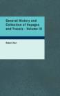 General History and Collection of Voyages and Travels - Volume III - Book