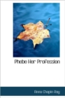 Phebe Her Profession - Book