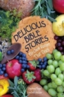 Delicious Bible Stories : No-cook Recipes That Teach - Book