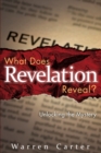 What Does Revelation Reveal? : Unlocking the Mystery - Book