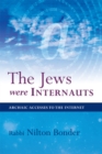The Jews Were Internauts : Archaic Accesses to the Internet - eBook