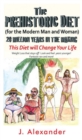 The Prehistoric Diet : For the Modern Man and Woman - eBook