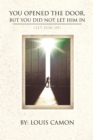 You Opened the Door, but You Did Not Let Him In : (Let Him In) - eBook