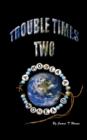 Trouble Times Two - Book