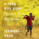 A Long Way Gone : Memoirs of a Boy Soldier - eAudiobook