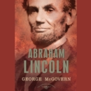 Abraham Lincoln : The American Presidents Series: The 16th President, 1861-1865 - eAudiobook
