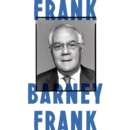 Frank : A Life in Politics from the Great Society to Same-Sex Marriage - eAudiobook