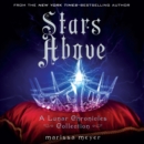Stars Above: A Lunar Chronicles Collection - eAudiobook