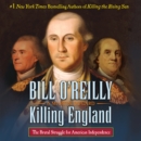 Killing England : The Brutal Struggle for American Independence - eAudiobook