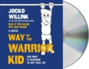 Way of the Warrior Kid : From Wimpy to Warrior the Navy SEAL Way: A Novel - Book
