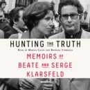 Hunting the Truth : Memoirs of Beate and Serge Klarsfeld - eAudiobook