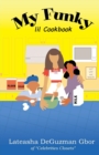 My Funky Lil Cookbook : Healthy Cooking for the Family - Book