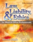 Law, Liability, and Ethics for Medical Office Professionals - Book