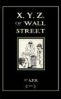X. Y. Z. of Wall Street - Book