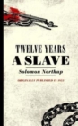 Twelve Years a Slave : Narrative of Solomon Northup, a Citizen of New York, Kidnapped in Washington City in 1841 - Book