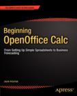 Beginning OpenOffice Calc : From Setting Up Simple Spreadsheets to Business Forecasting - Book