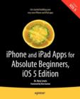 iPhone and iPad Apps for Absolute Beginners, iOS 5 Edition - Book