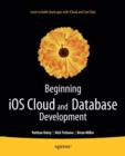 Beginning iOS Cloud and Database Development : Build Data-Driven Cloud Apps for iOS - Book
