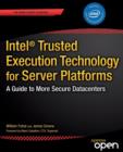 Intel Trusted Execution Technology for Server Platforms : A Guide to More Secure Datacenters - Book