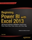 Beginning Power BI with Excel 2013 : Self-Service Business Intelligence Using Power Pivot, Power View, Power Query, and Power Map - eBook