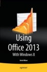 Using Office 2013 : With Windows 8 - Book