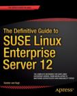 The Definitive Guide to SUSE Linux Enterprise Server 12 - Book