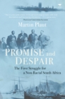 Promise and despair : The first struggle for a non-racial South Africa - Book