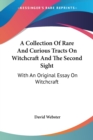 A Collection Of Rare And Curious Tracts On Witchcraft And The Second Sight : With An Original Essay On Witchcraft - Book