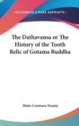 The Dathavansa or The History of the Tooth Relic of Gotama Buddha - Book