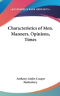 Characteristics of Men, Manners, Opinions, Times - Book