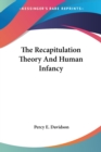 The Recapitulation Theory And Human Infancy - Book