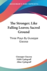 THE STRONGER; LIKE FALLING LEAVES; SACRE - Book