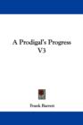 A PRODIGAL'S PROGRESS V3 - Book