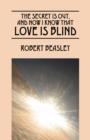 The Secret Is Out, and Now I Know That Love Is Blind - Book