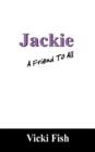 Jackie : A Friend to All - Book