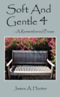 Soft And Gentle 4 : ---A Remembered Prose - Book