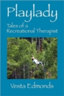 Playlady : Tales of a Recreational Therapist - Book