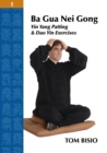 Ba Gua Nei Gong Volume 1 : Yin Yang Patting And Dao Yin Exercises - Book