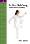 Ba Gua Nei Gong Vol. 3 : Twelve Posture Standing - Book