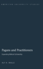 Pagans and Practitioners : Expanding Biblical Scholarship - Book
