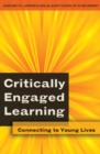 Critically Engaged Learning : Connecting to Young Lives - Book