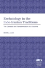 Eschatology in the Indo-Iranian Traditions : The Genesis and Transformation of a Doctrine - Book