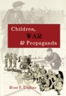 Children, War and Propaganda - Book